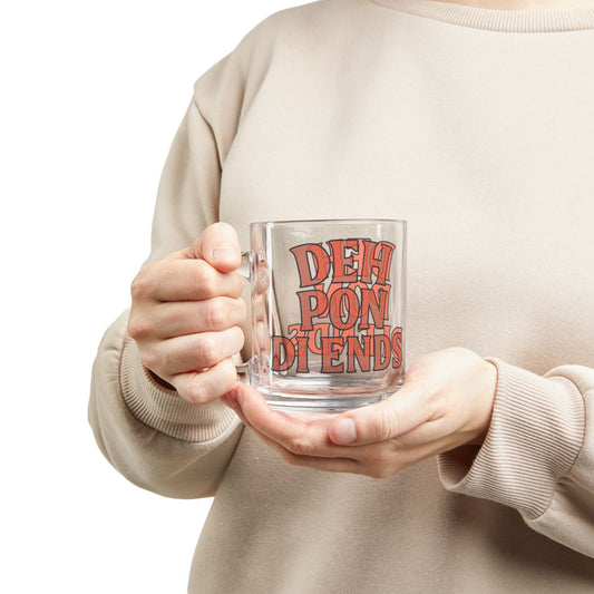 Deh Pon Di Ends Glass Mug - 10oz. (Letterwork Edition)