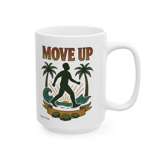 Move Up Ceramic Mug - 11 or 15 oz.