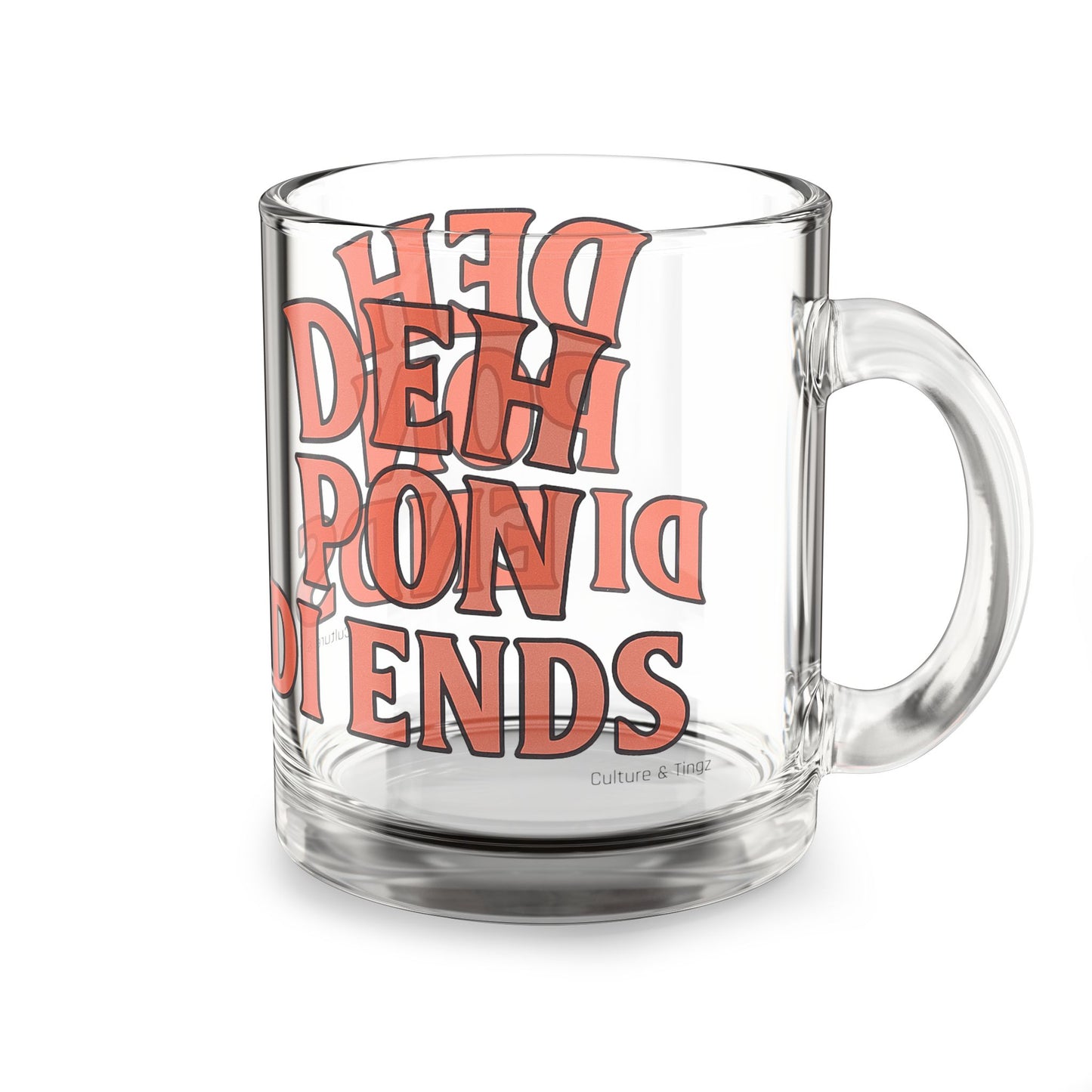 Deh Pon Di Ends Glass Mug - 10oz. (Letterwork Edition)