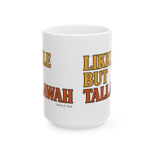 Likkle but Tallawah Ceramic Mugs- Letterwork Collection