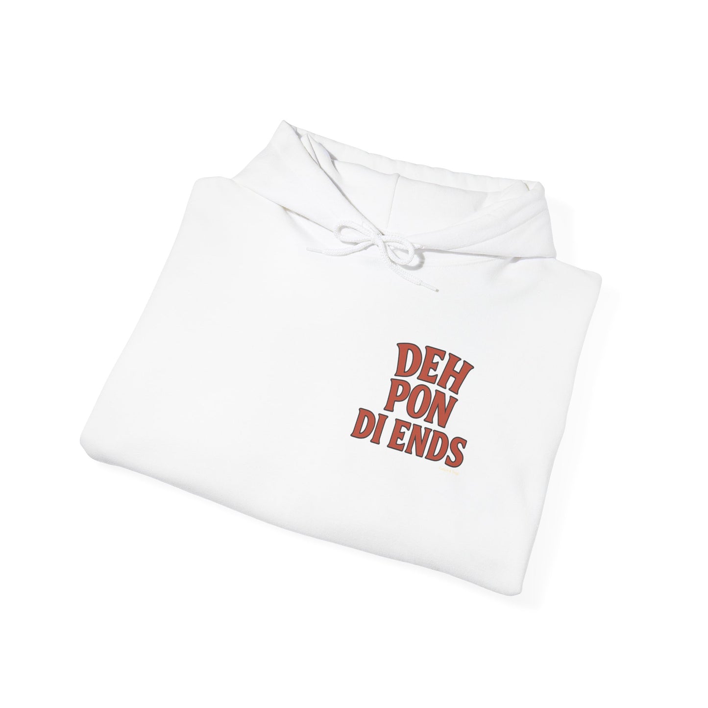 Deh Pon Di Ends - Unisex Hoodie