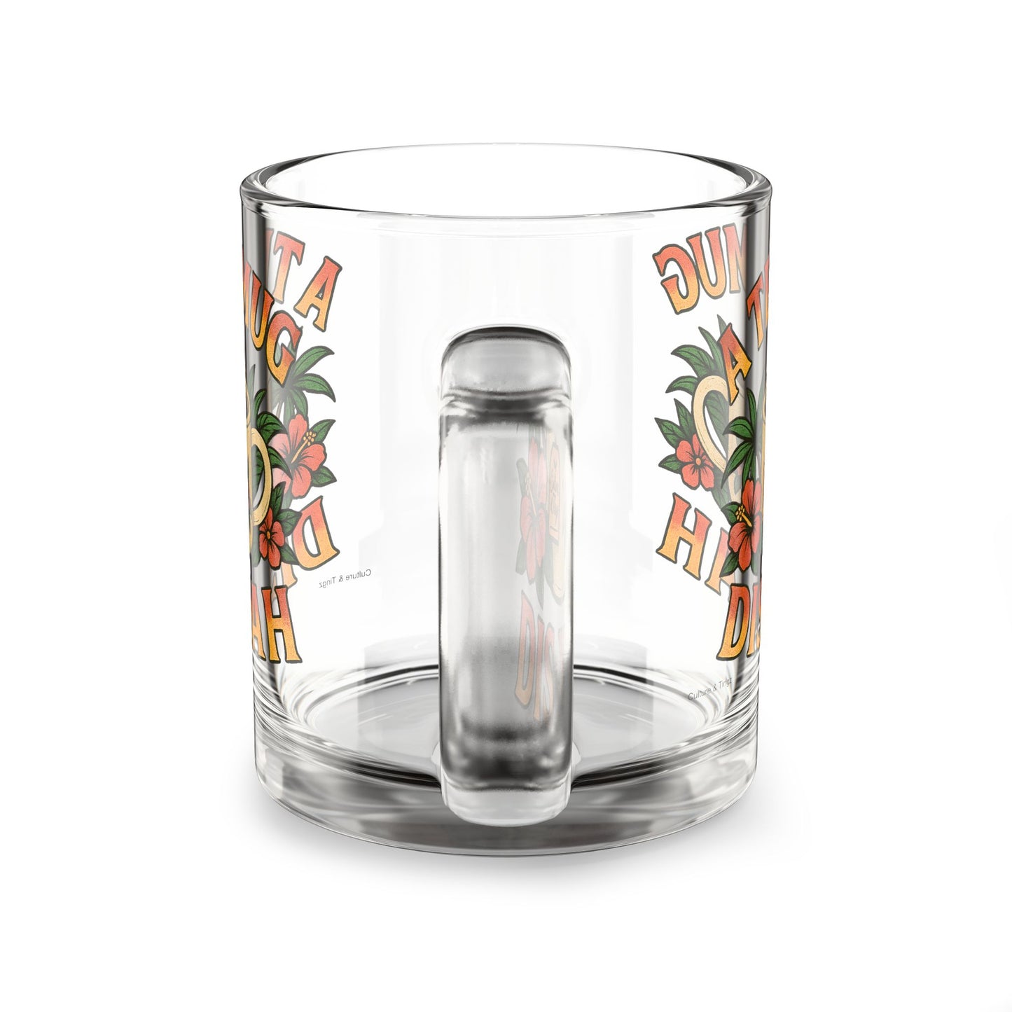 "A Tea Mug Dis Yah" Glass Mug - 10oz.