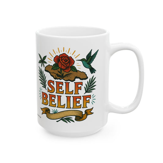 Self Belief Ceramic Mug - 11 or 15 oz.