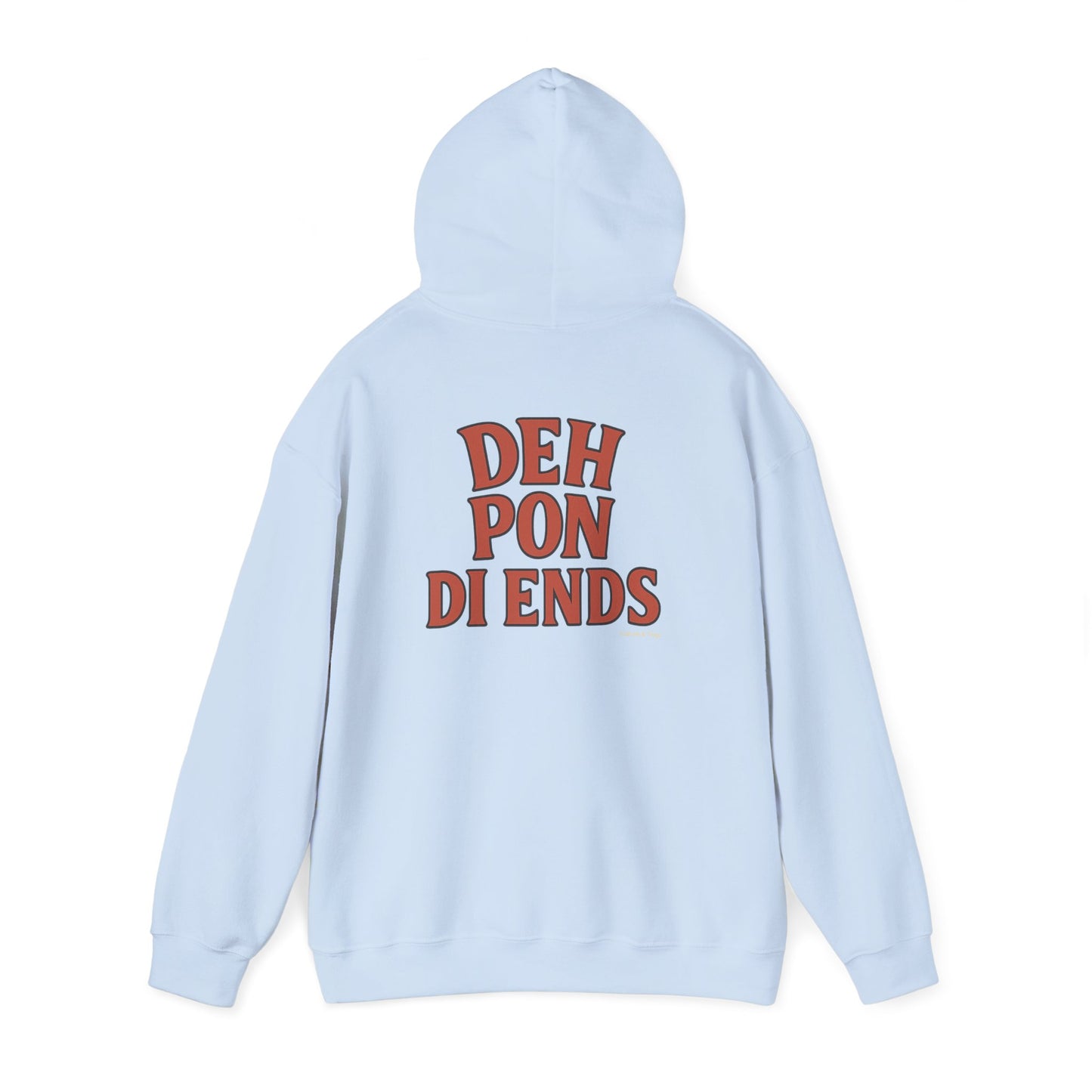 Deh Pon Di Ends - Unisex Hoodie