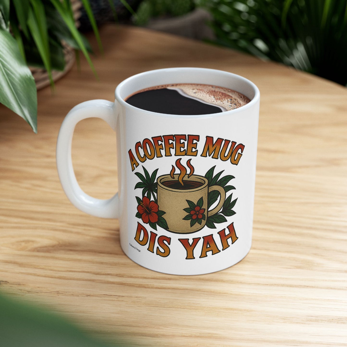 "A Coffee Mug Dis Yah" Mug - 11 or 15 oz.