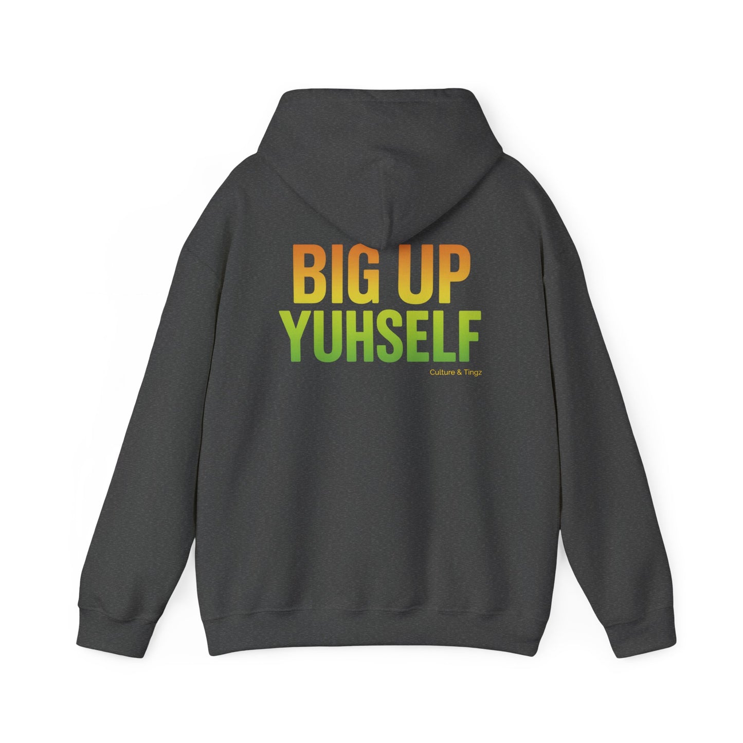 Unisex Hooded Sweatshirt: Big Up Yuhself - Casual, Cozy, Giftable, Everyday Wear, Perfect for Celebrations, Festivals, and Relaxed Days