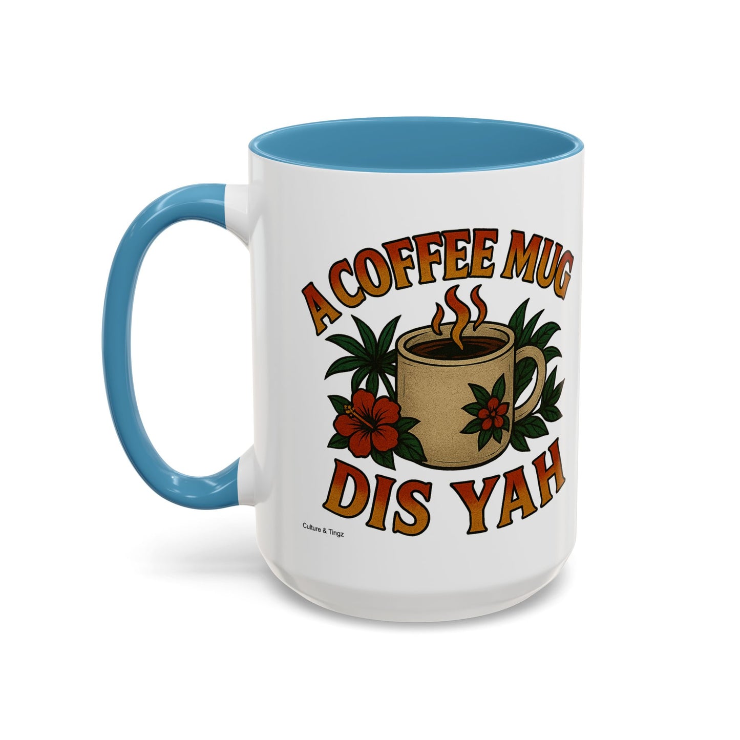A Coffee Mug Dis Yah - Accent Coffee Mug