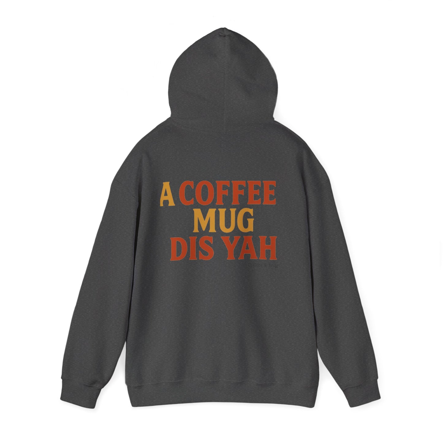 A Coffee Mug Dis Yah - Unisex Hoodie (Letterwork edition)