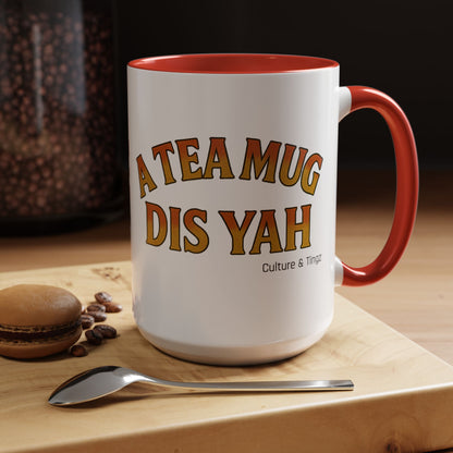 A Tea Mug Dis Yah – Accent Mug Letterwork Edition
