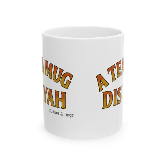 A Tea Mug Dis Yah - Letterwork Collection