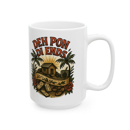 Deh Pon Di Ends Ceramic Mug - 11 or 15 oz.