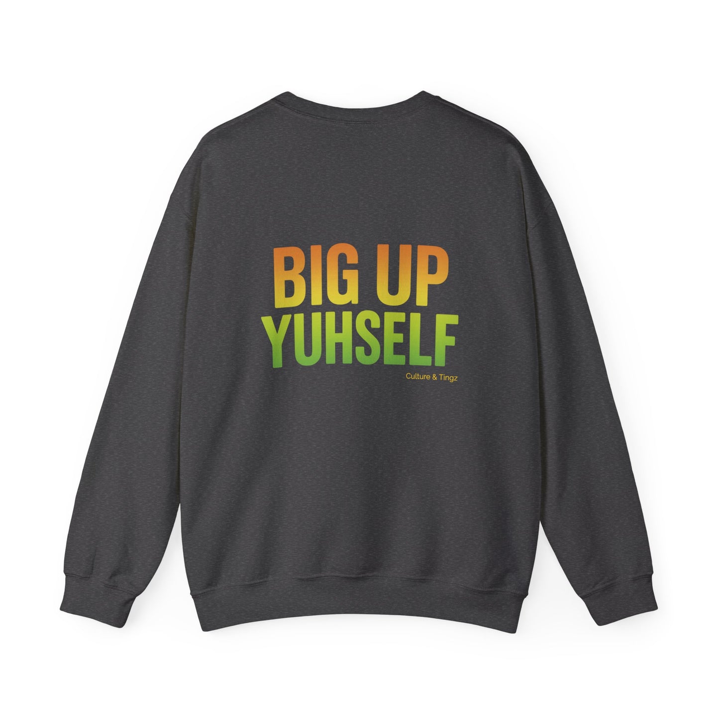 Big Up Yuhself - Unisex Crewneck Sweater