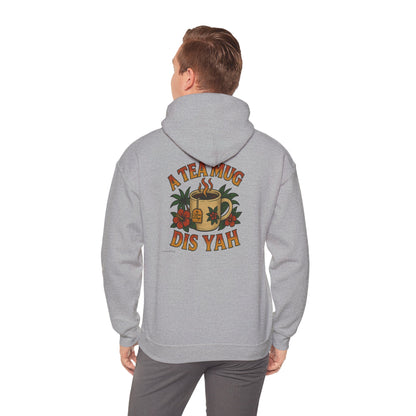 A Tea Mug Dis Yah - Unisex Hoodie (Letterwork front, Artwork Back)