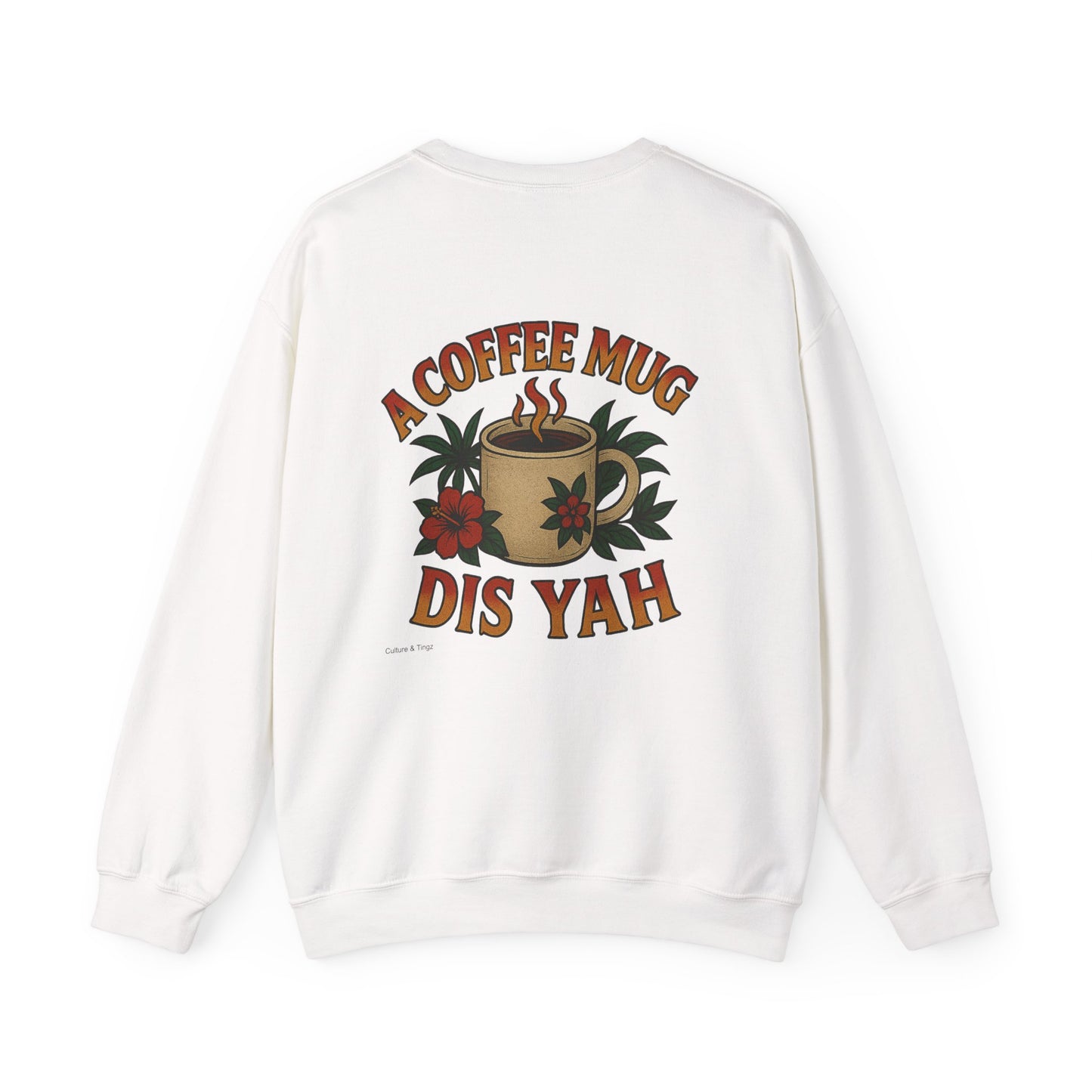 A Coffee Mug Dis Yah - Unisex Crewneck Sweater (Letterwork Front, Full Artwork Back)