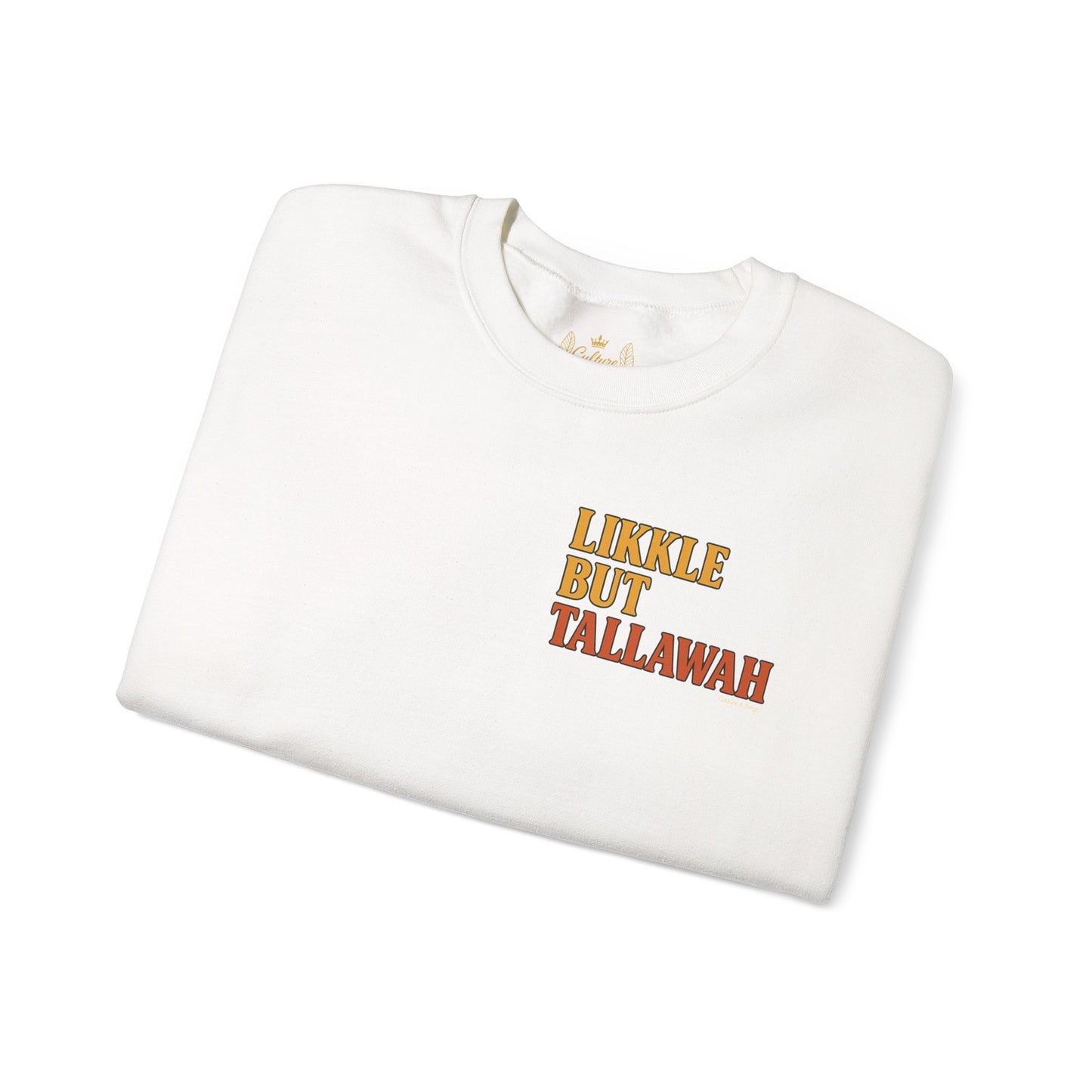 Likkle but Tallawah - Unisex Crewneck Sweater
