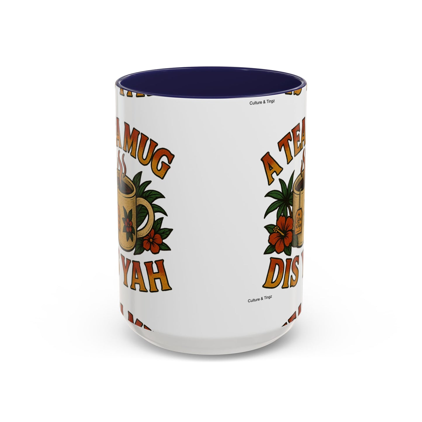 A Tea Mug Dis Yah - Accent Coffee Mug