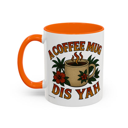 A Coffee Mug Dis Yah - Accent Coffee Mug