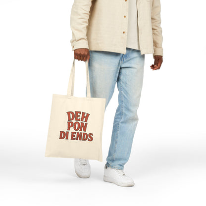Deh Pon Di Ends - Canvas Tote Bag