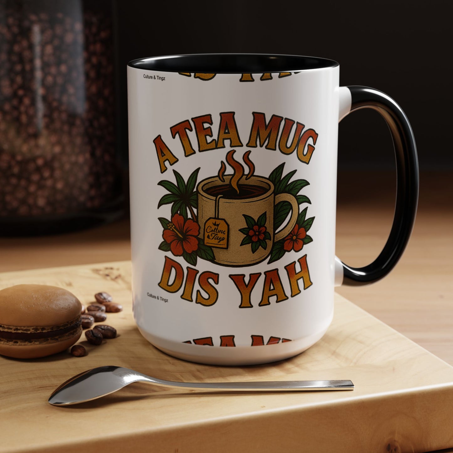 A Tea Mug Dis Yah - Accent Coffee Mug