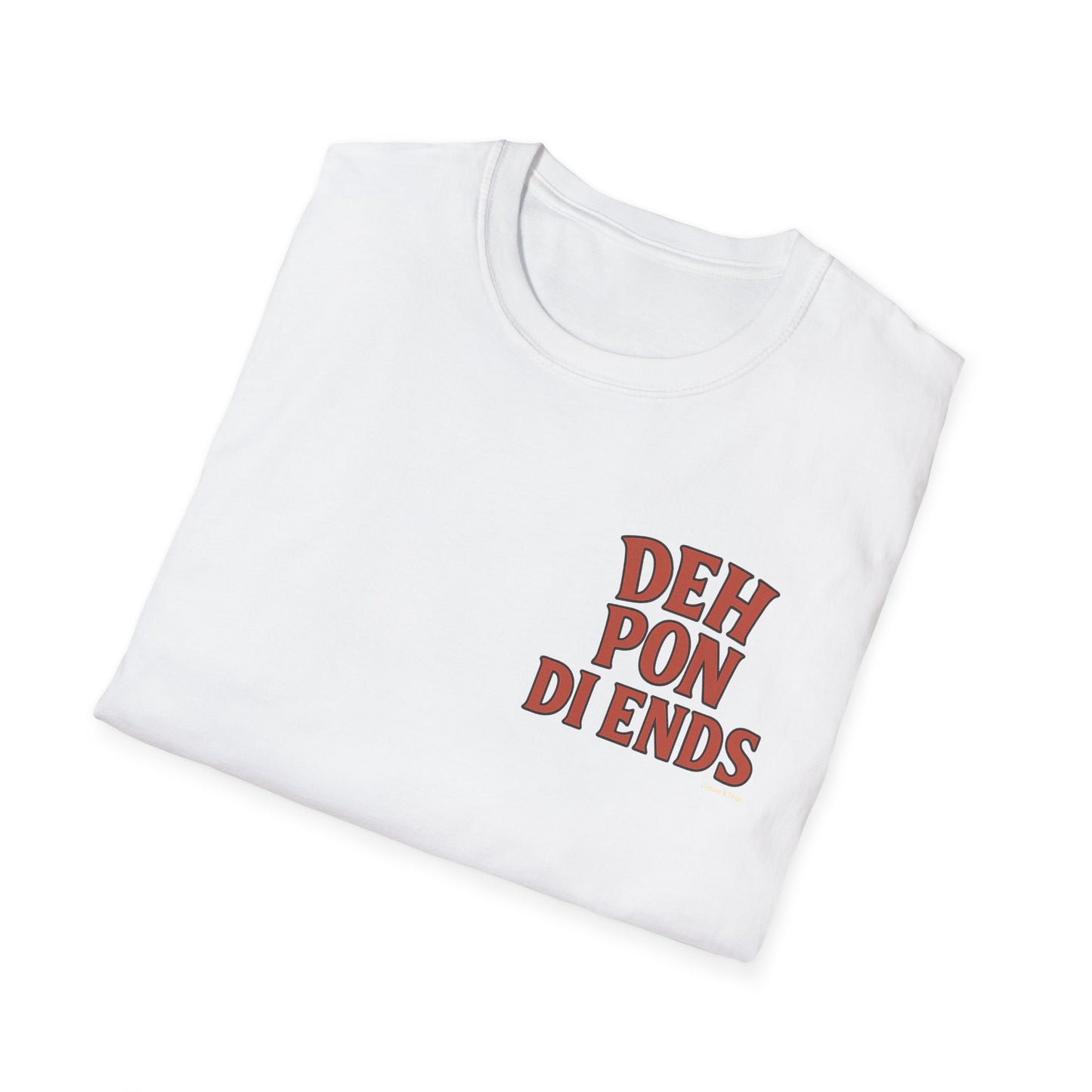 Deh Pon Di Ends -  Unisex Short Sleeve Tee