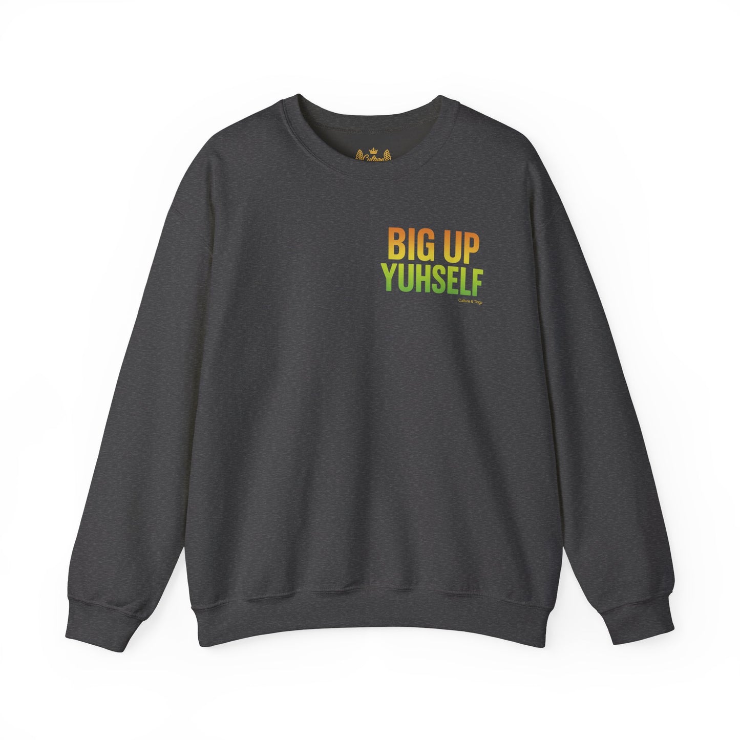 Big Up Yuhself - Unisex Crewneck Sweater