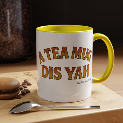 A Tea Mug Dis Yah – Accent Mug Letterwork Edition