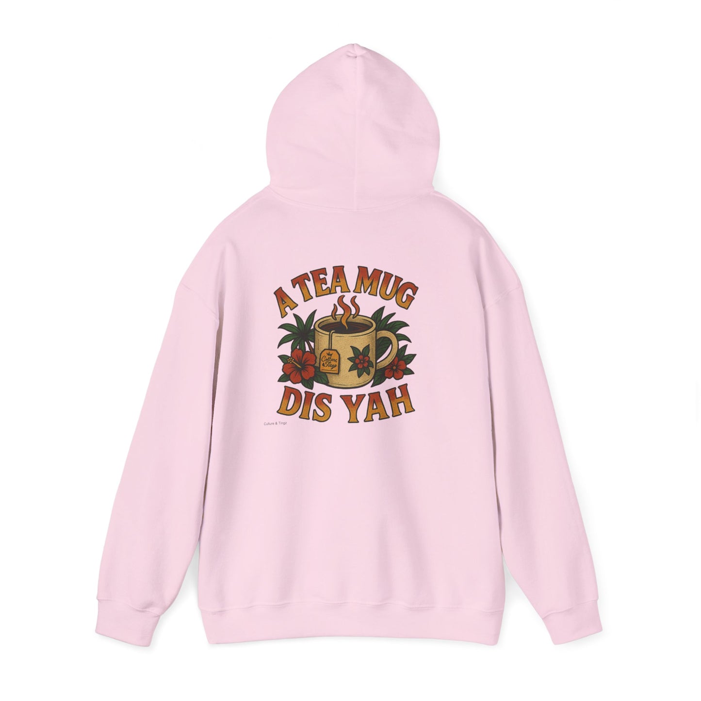 A Tea Mug Dis Yah - Unisex Hoodie (Letterwork front, Artwork Back)