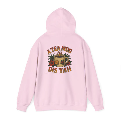 A Tea Mug Dis Yah - Unisex Hoodie (Letterwork front, Artwork Back)