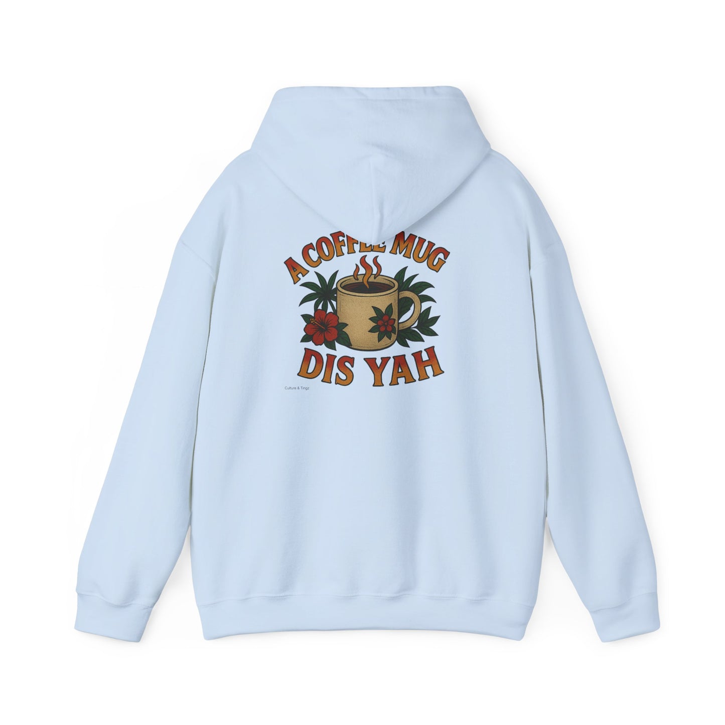 A Coffee Mug Dis Yah - Unisex Hoodie (Lettering Front, Artwork Back)