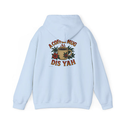 A Coffee Mug Dis Yah - Unisex Hoodie (Lettering Front, Artwork Back)