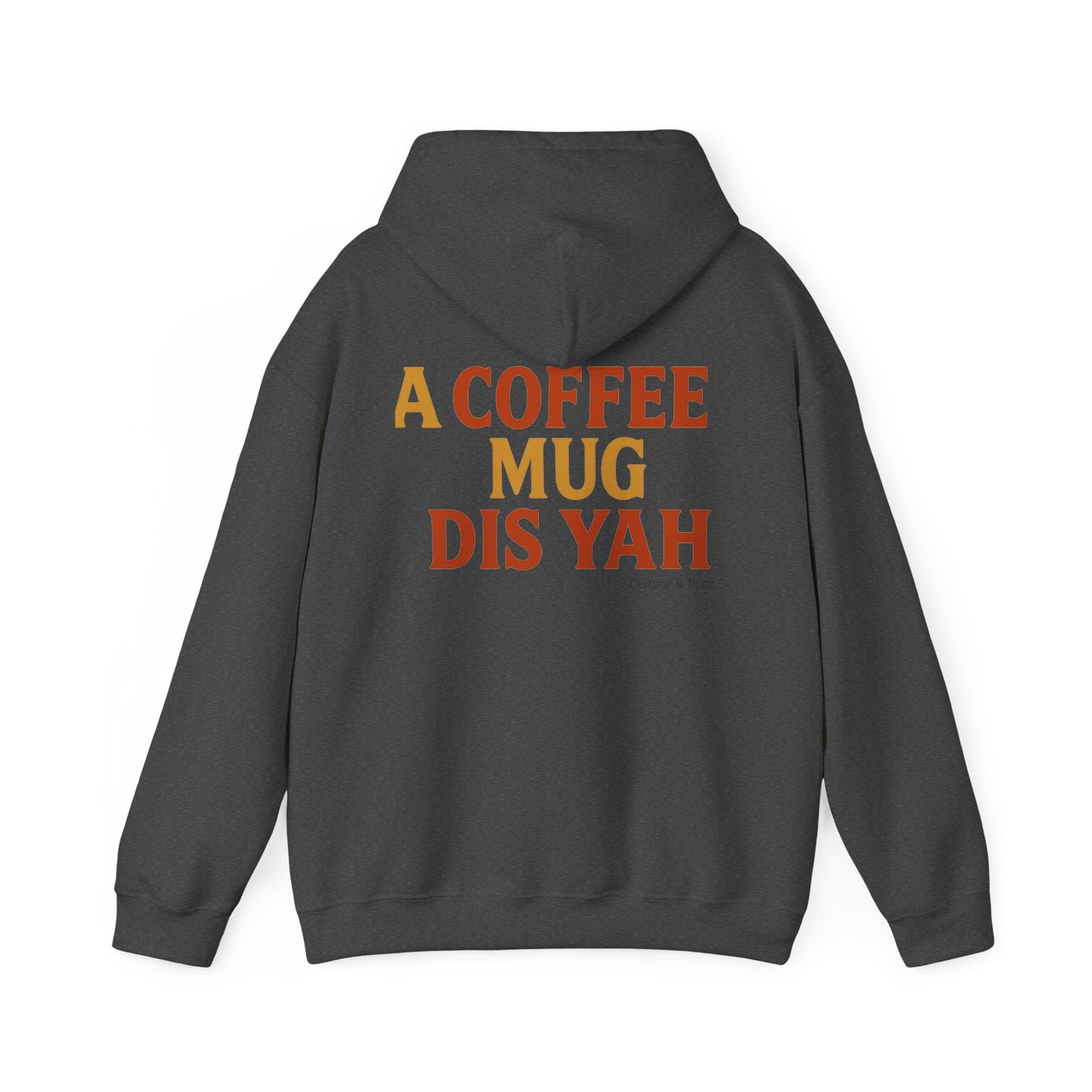 A Coffee Mug Dis Yah - Unisex Hoodie (Letterwork edition)