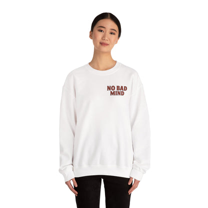 No Bad Mind - Unisex Crewneck Sweater