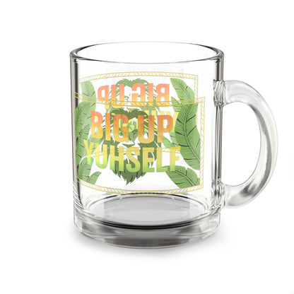 "Big Up Yuhself" Glass Mug