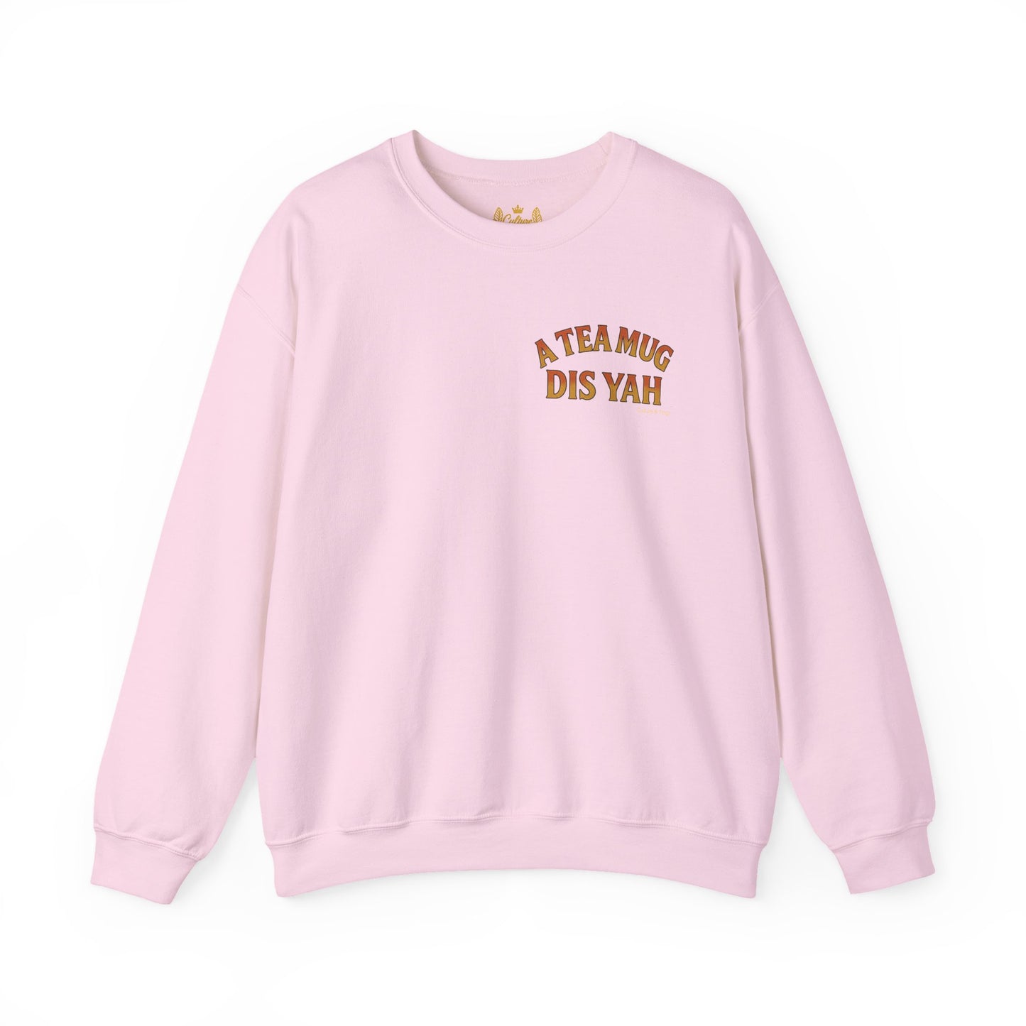 A Tea Mug Dis Yah - Unisex Crewneck Sweater (Letterwork Front, Full Artwork Back)