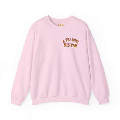 A Tea Mug Dis Yah - Unisex Crewneck Sweater (Letterwork Front, Full Artwork Back)
