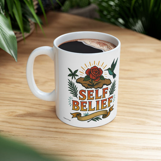 "Self Belief" - 11 or 15 oz.
