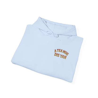 A Tea Mug Dis Yah - Unisex Hoodie (Letterwork edition)