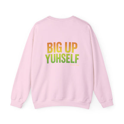 Big Up Yuhself - Unisex Crewneck Sweater