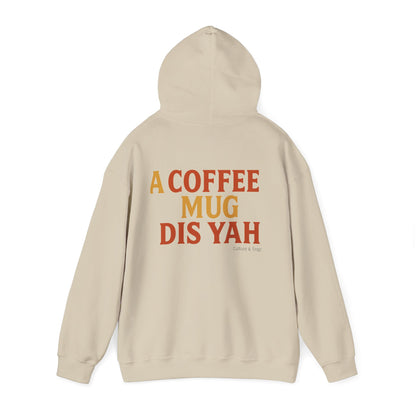 A Coffee Mug Dis Yah - Unisex Hoodie (Letterwork edition)