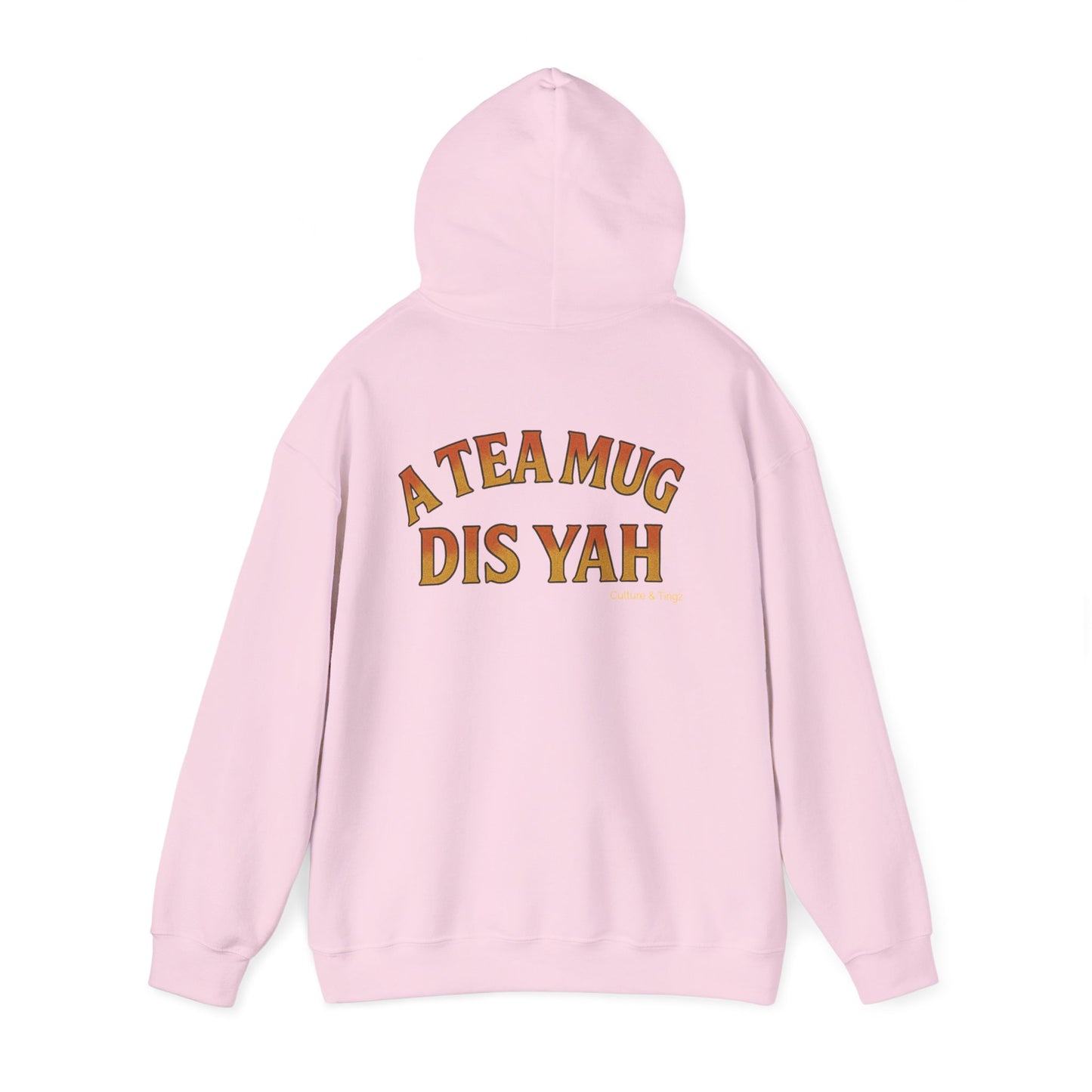 A Tea Mug Dis Yah - Unisex Hoodie (Letterwork edition)