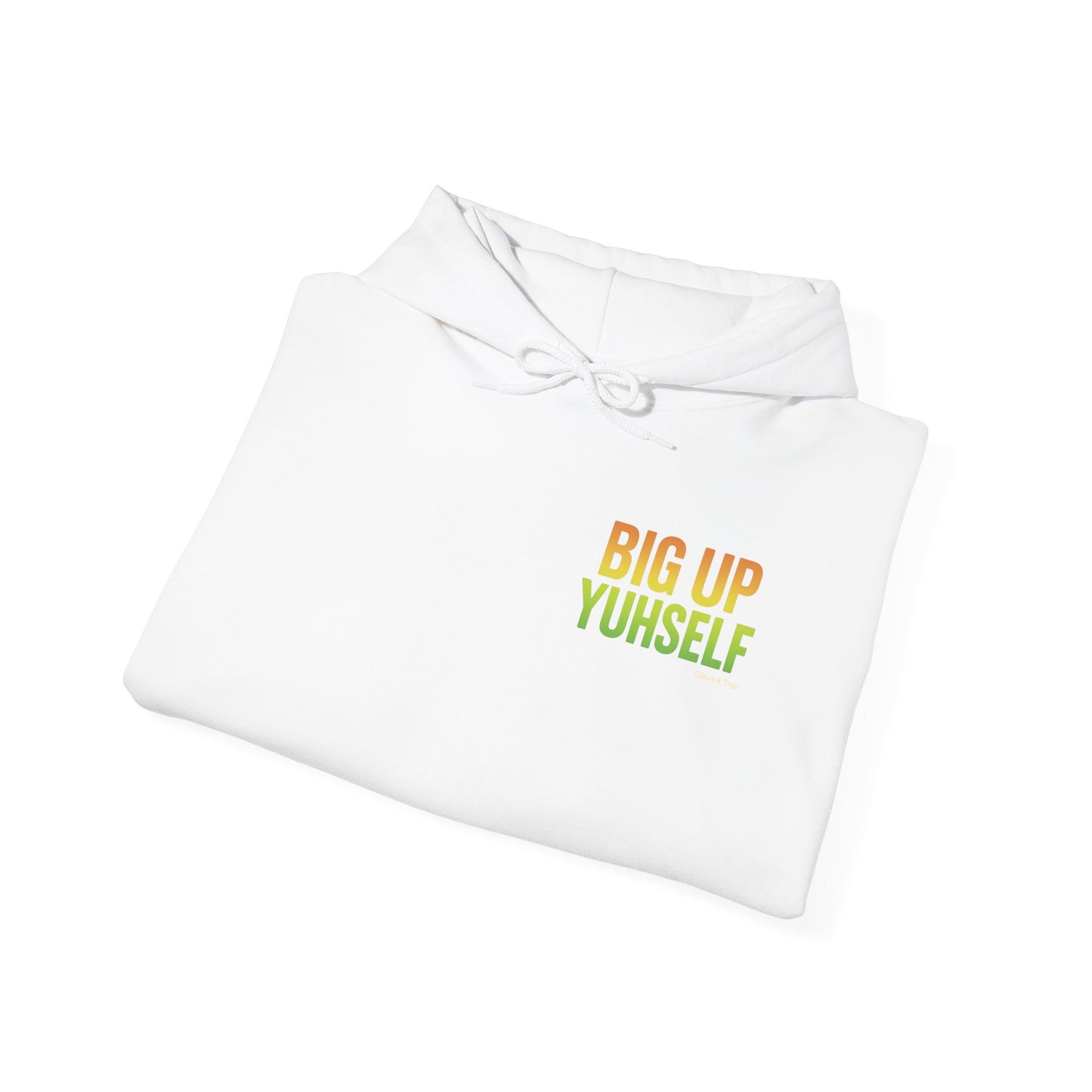 Unisex Hooded Sweatshirt: Big Up Yuhself - Casual, Cozy, Giftable, Everyday Wear, Perfect for Celebrations, Festivals, and Relaxed Days
