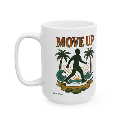 Move Up Ceramic Mug - 11 or 15 oz.