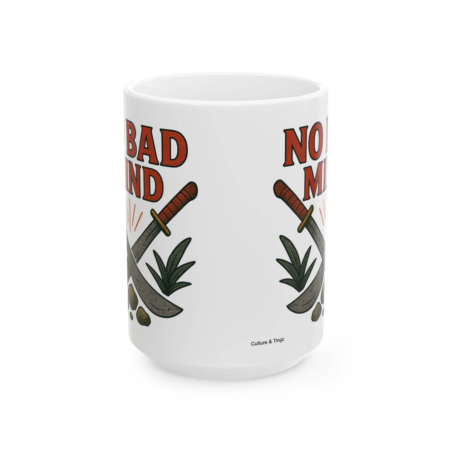 No Bad Mind Ceramic Mug - 11 or 15 oz.