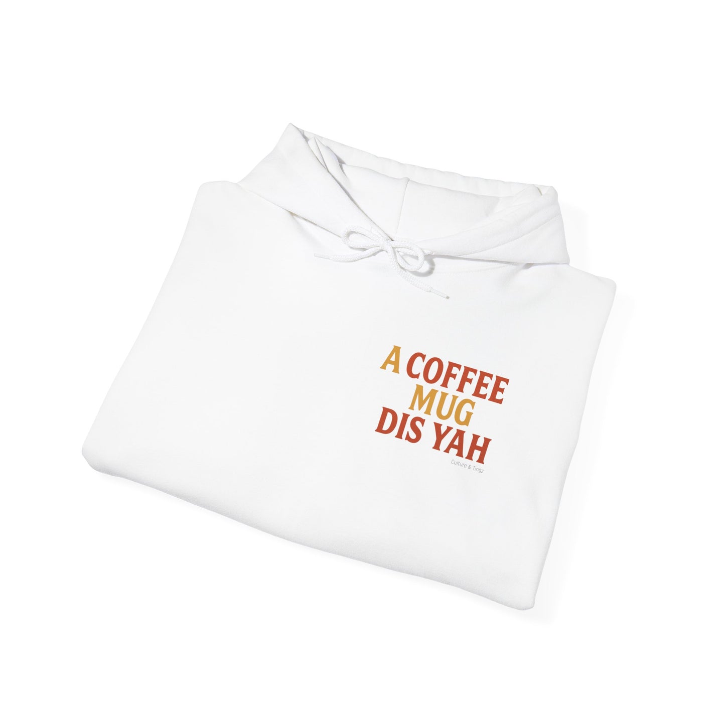 A Coffee Mug Dis Yah - Unisex Hoodie (Letterwork edition)