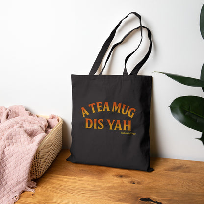 A Tea Mug Dis Yah - Canvas Tote Bag (Letterwork Only)