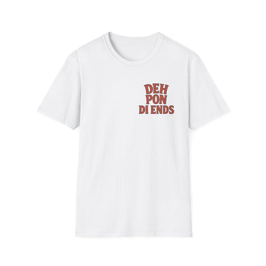 Deh Pon Di Ends -  Unisex Short Sleeve Tee