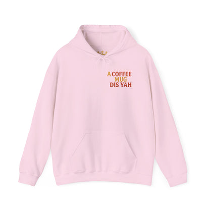 A Coffee Mug Dis Yah - Unisex Hoodie (Letterwork edition)