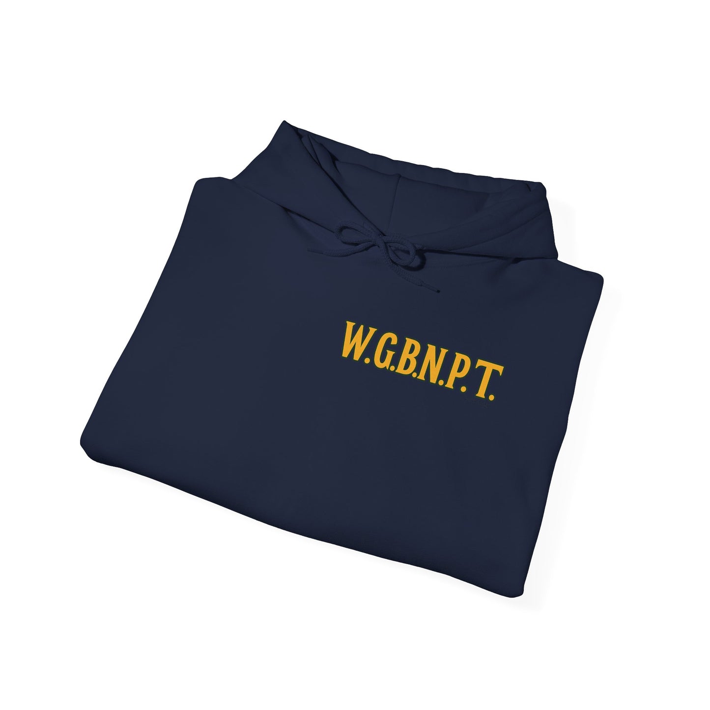 W.G.B.N.P.T. - Unisex Hoodie (Letterwork front, Artwork Back)