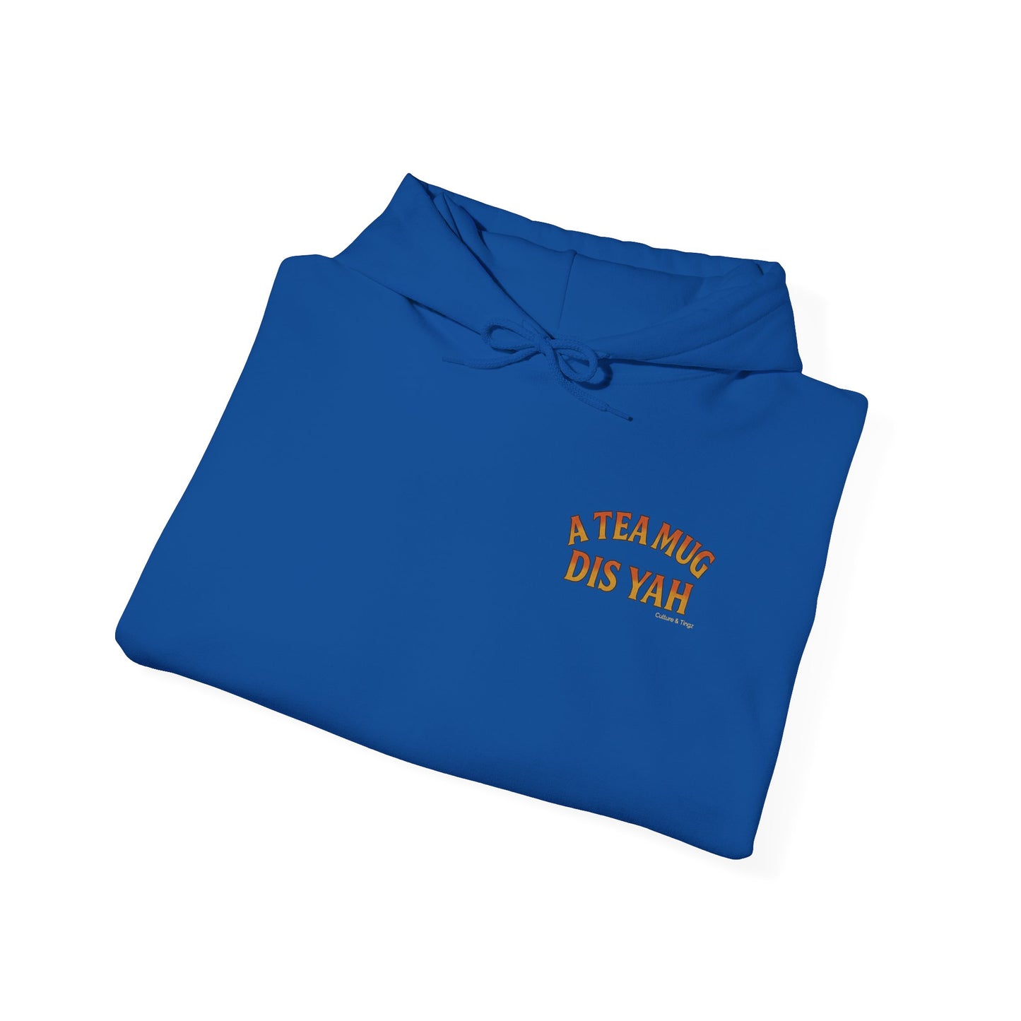 A Tea Mug Dis Yah - Unisex Hoodie (Letterwork front, Artwork Back)