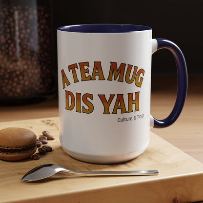 A Tea Mug Dis Yah – Accent Mug Letterwork Edition